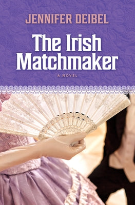 The Irish Matchmaker by Deibel, Jennifer