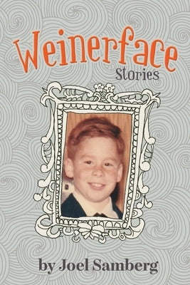 Weinerface: Stories by Samberg, Joel