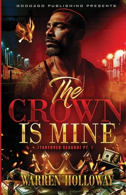 The Crown Is Mine by Holloway, Warren