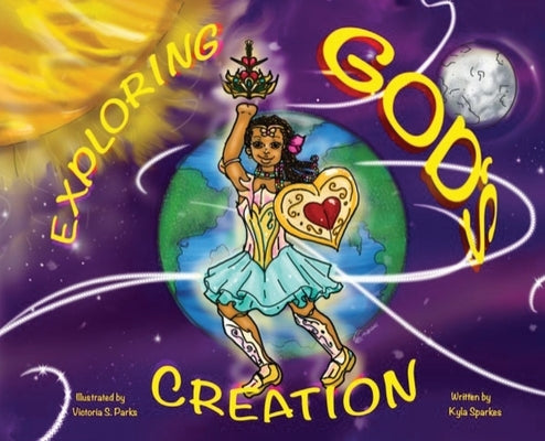 Exploring God's Creation by Sparkes, Kyla Nicole