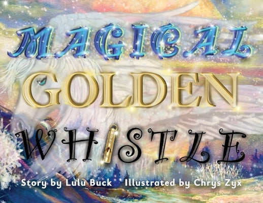 Magical Golden Whistle by Buck, Lulu