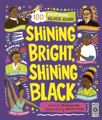 Shining Bright, Shining Black: Meet 100 Inspiring Black Icons by Wilson, Jamia