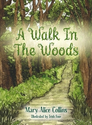 A Walk In The Woods by Alice Collins, Mary