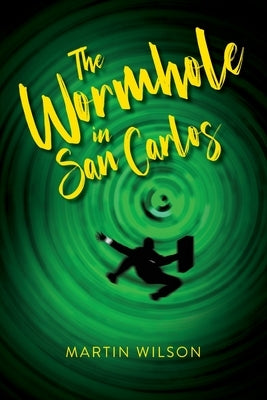 The Wormhole in San Carlos by Wilson, Martin