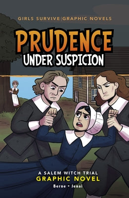 Prudence Under Suspicion: A Salem Witch Trial Graphic Novel by Berne, Emma Carlson