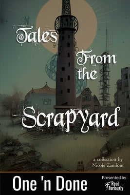 Tales from the Scrapyard by Zamlout, Nicole