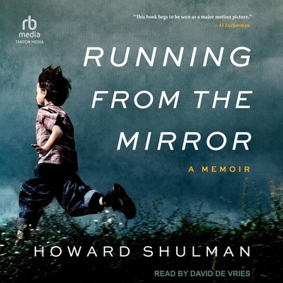 Running from the Mirror: A Memoir by Shulman, Howard