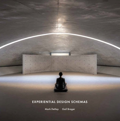 Experiential Design Schemas by Dekay, Mark