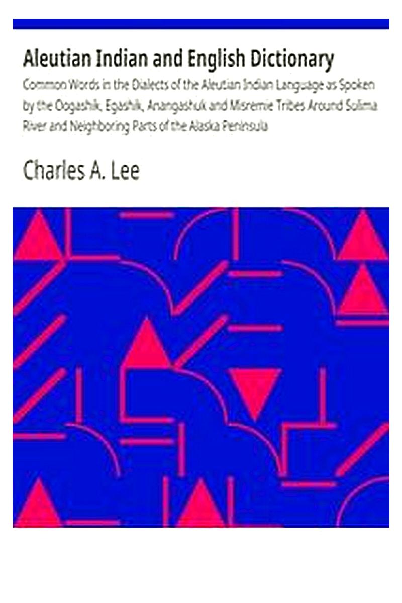 Aleutian Indian and English Dictionary
