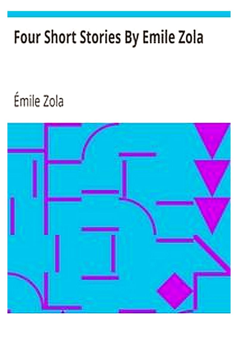 Four Short Stories By Emile Zola