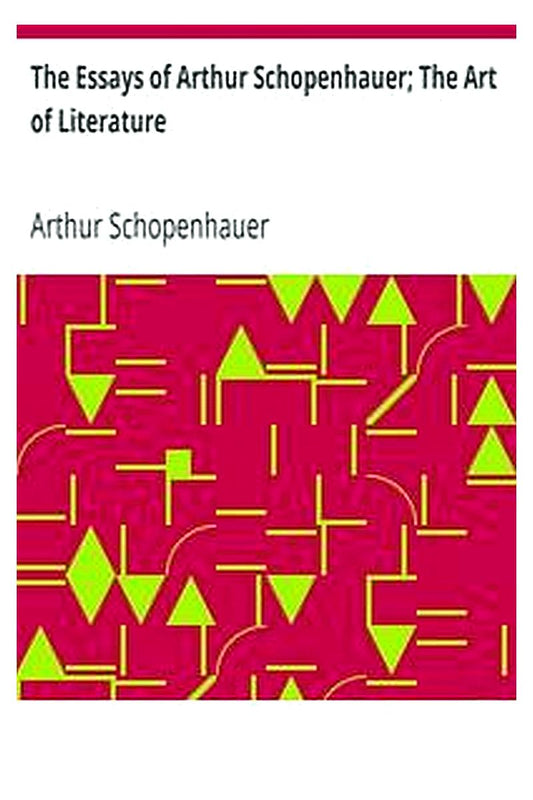 The Essays of Arthur Schopenhauer The Art of Literature