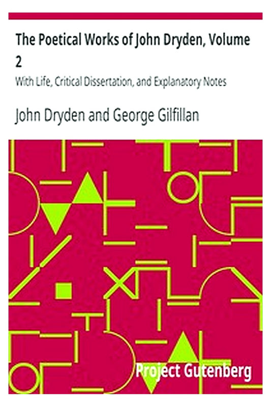 The Poetical Works of John Dryden, Volume 2
