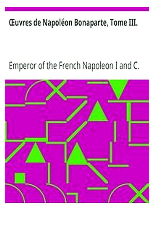 Œuvres de Napoléon Bonaparte, Tome III