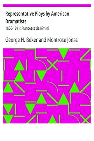 Representative Plays by American Dramatists: 1856-1911: Francesca da Rimini