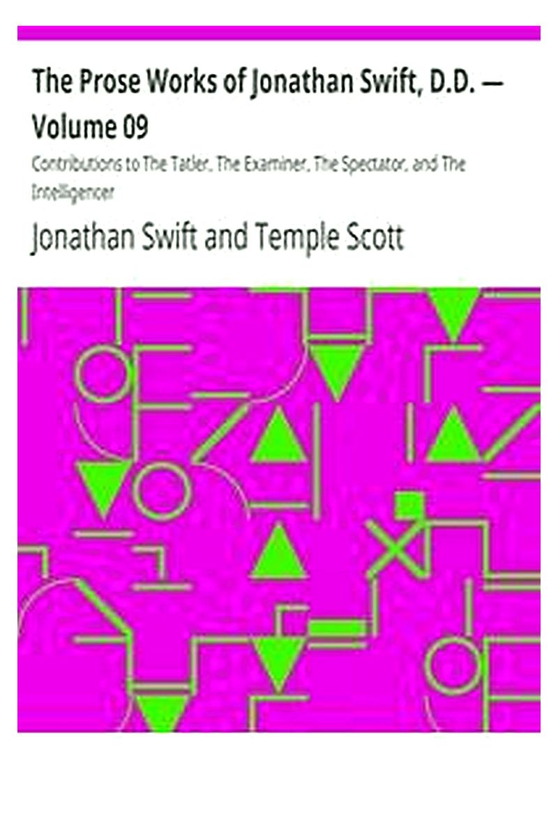 The Prose Works of Jonathan Swift, D.D. — Volume 09
