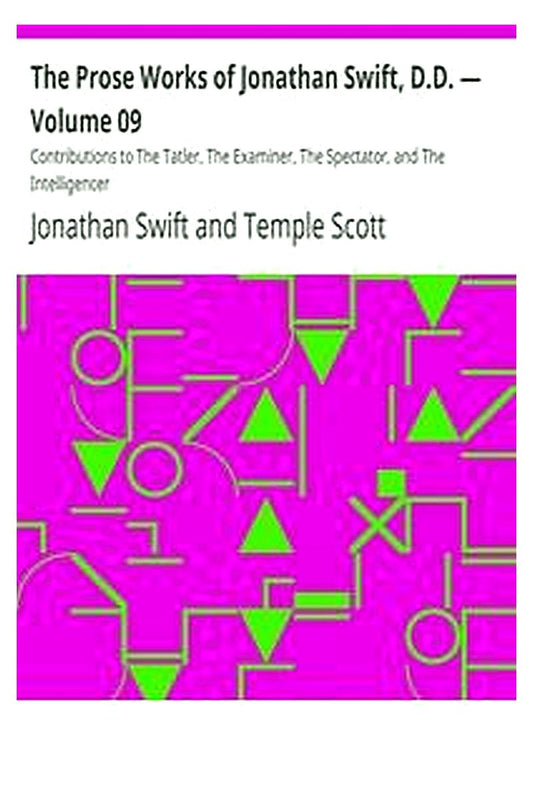 The Prose Works of Jonathan Swift, D.D. — Volume 09
