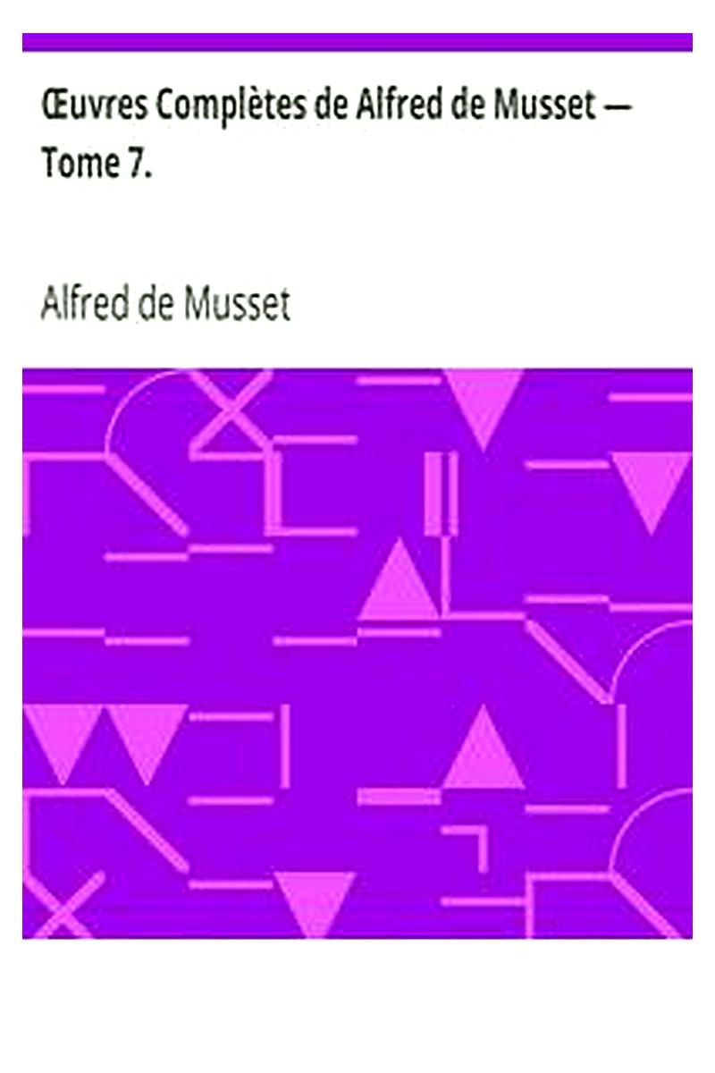 Œuvres Complètes de Alfred de Musset — Tome 7