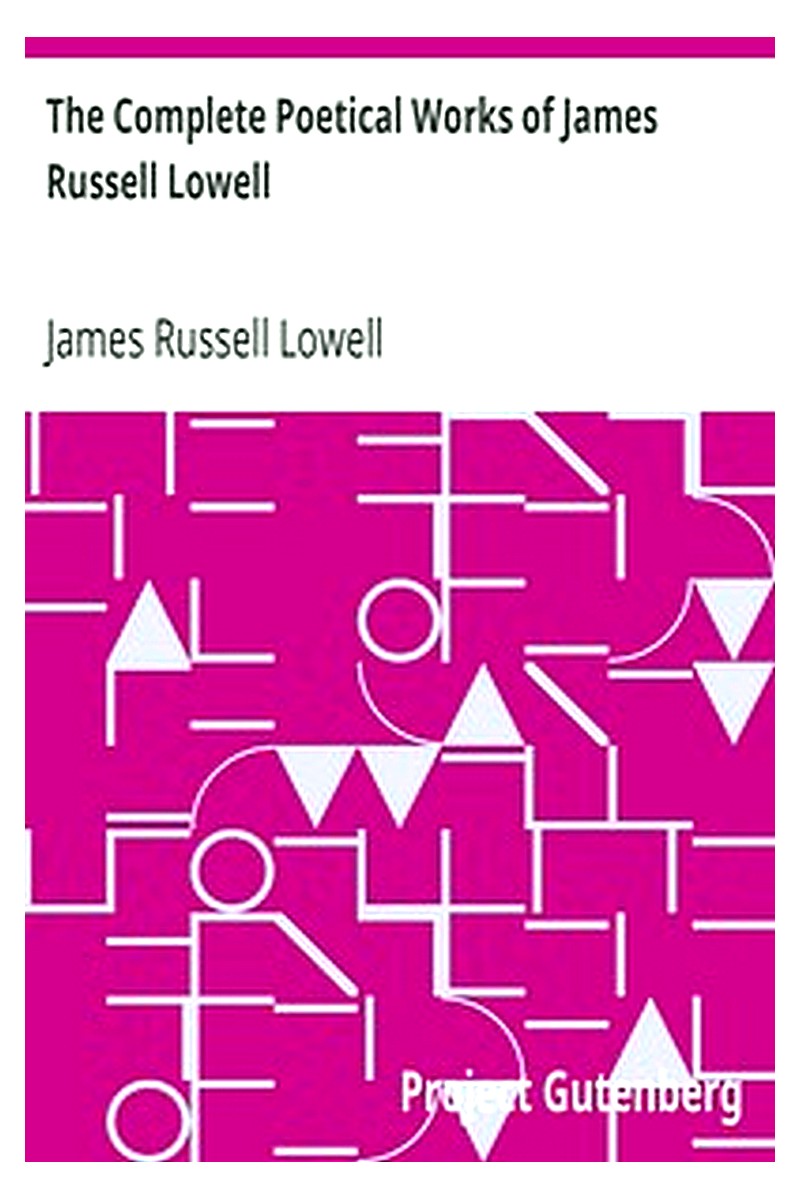 The Complete Poetical Works of James Russell Lowell
