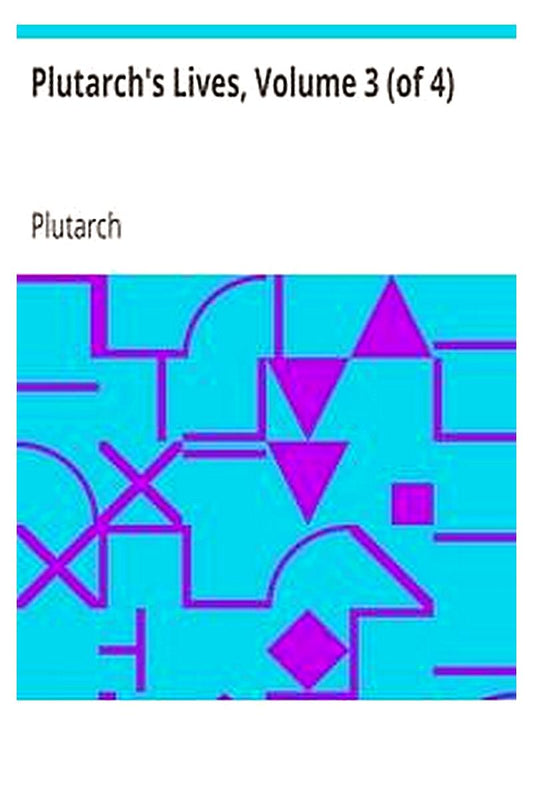 Plutarch's Lives, Volume 3 (of 4)