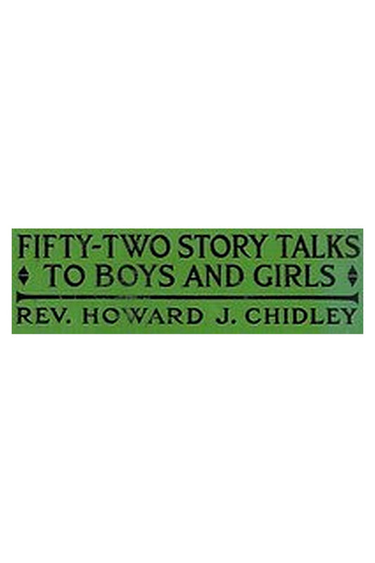 Fifty-Two Story Talks to Boys and Girls