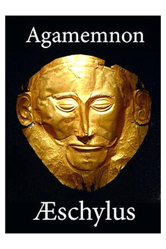 The Agamemnon of Aeschylus
