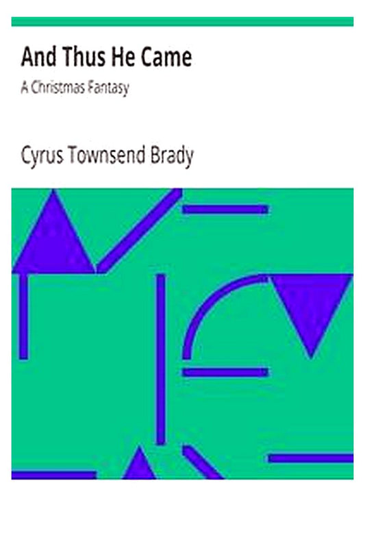 And Thus He Came: A Christmas Fantasy