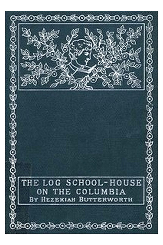 The Log School-House on the Columbia