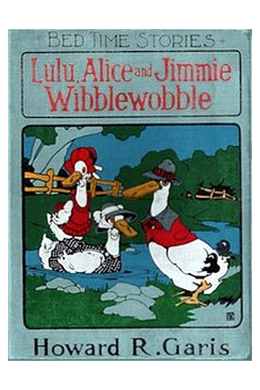 Lulu, Alice and Jimmie Wibblewobble