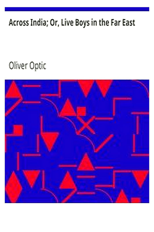 Across India Or, Live Boys in the Far East