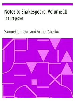 Notes to Shakespeare, Volume III: The Tragedies