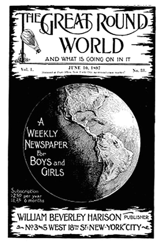The Great Round World and What Is Going On In It, Vol. 1, No. 31, June 10, 1897
