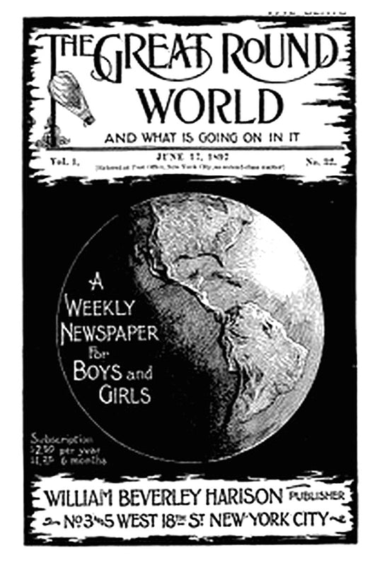 The Great Round World and What Is Going On In It, Vol. 1, No. 32, June 17, 1897