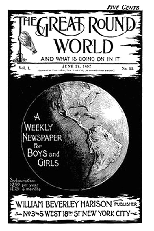 The Great Round World and What Is Going On In It, Vol. 1, No. 33, June 24, 1897