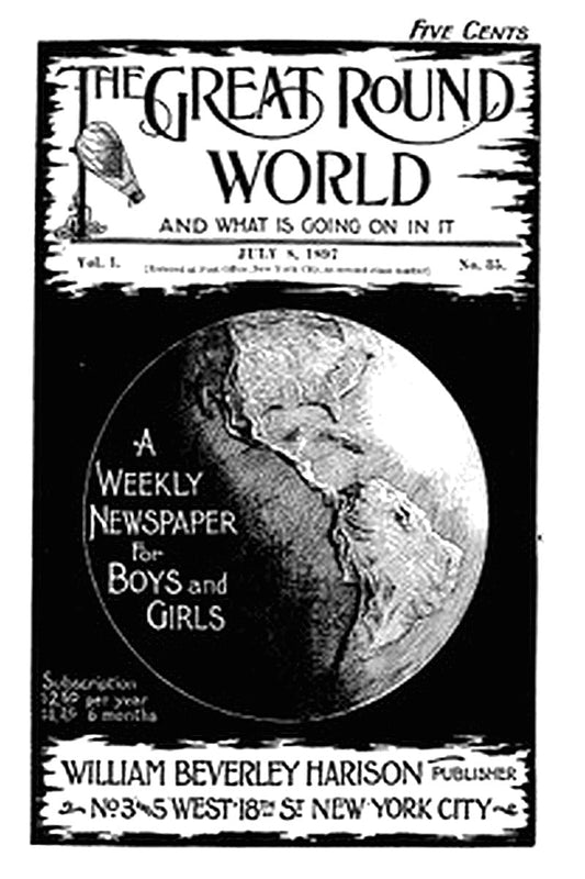 The Great Round World and What Is Going On In It, Vol. 1, No. 35, July 8, 1897