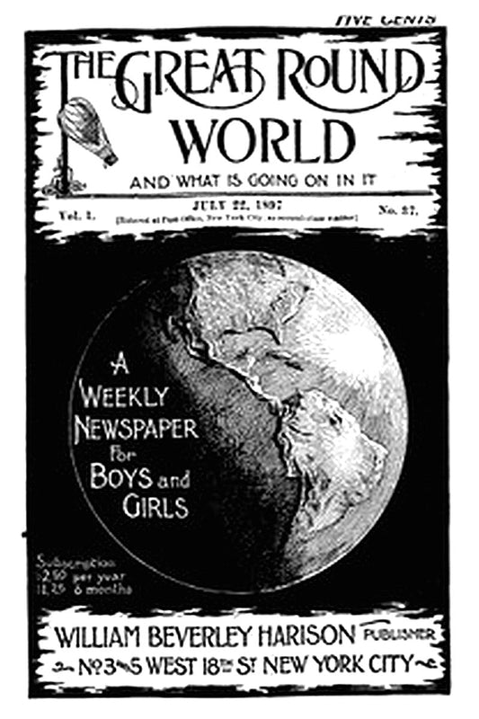 The Great Round World and What Is Going On In It, Vol. 1, No. 37, July 22, 1897