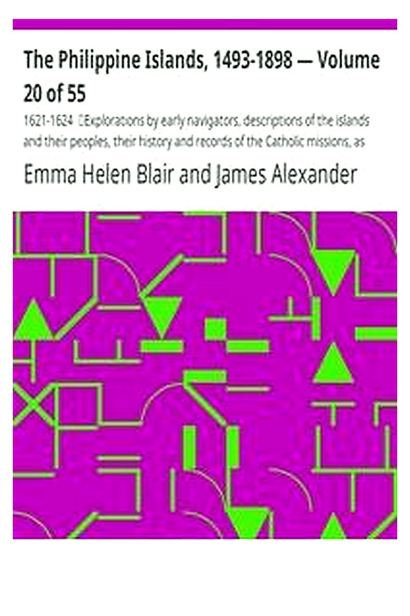 The Philippine Islands, 1493-1898 — Volume 20 of 55 
