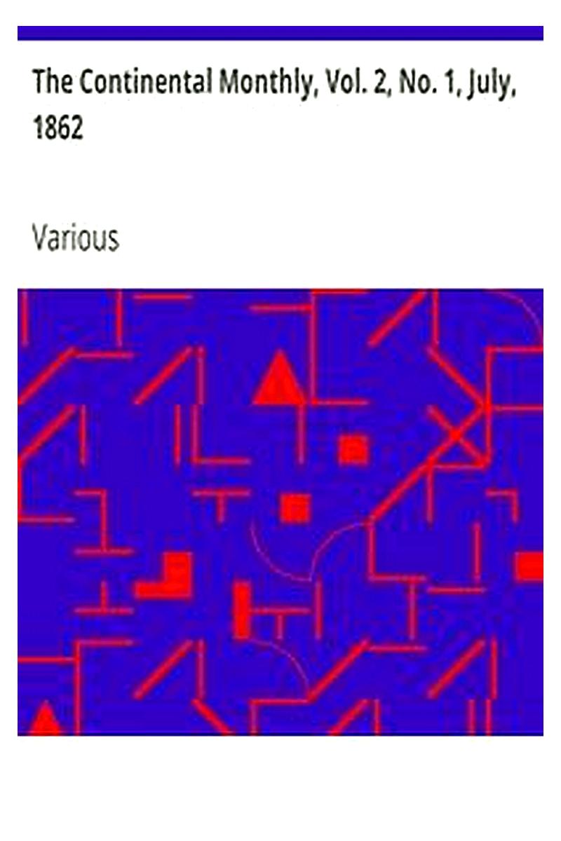The Continental Monthly, Vol. 2, No. 1, July, 1862