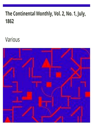 The Continental Monthly, Vol. 2, No. 1, July, 1862