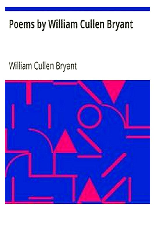 Poems by William Cullen Bryant