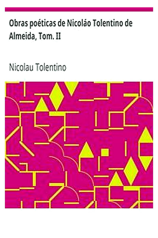 Obras poéticas de Nicoláo Tolentino de Almeida, Tom. II