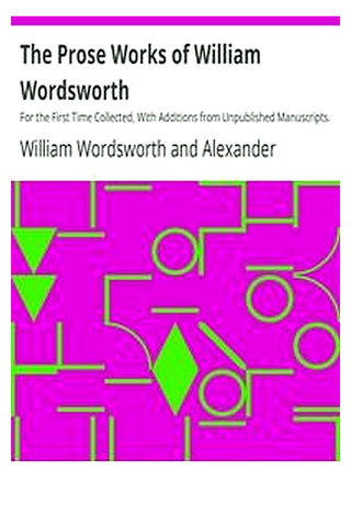 The Prose Works of William Wordsworth
