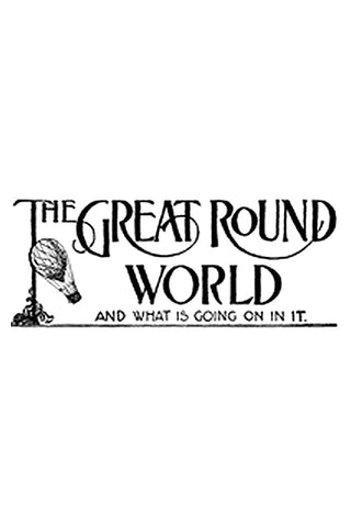 The Great Round World and What Is Going On In It, Vol. 1, No. 60, December 30, 1897