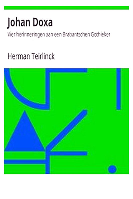Johan Doxa: Vier herinneringen aan een Brabantschen Gothieker