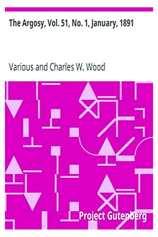 The Argosy, Vol. 51, No. 1, January, 1891