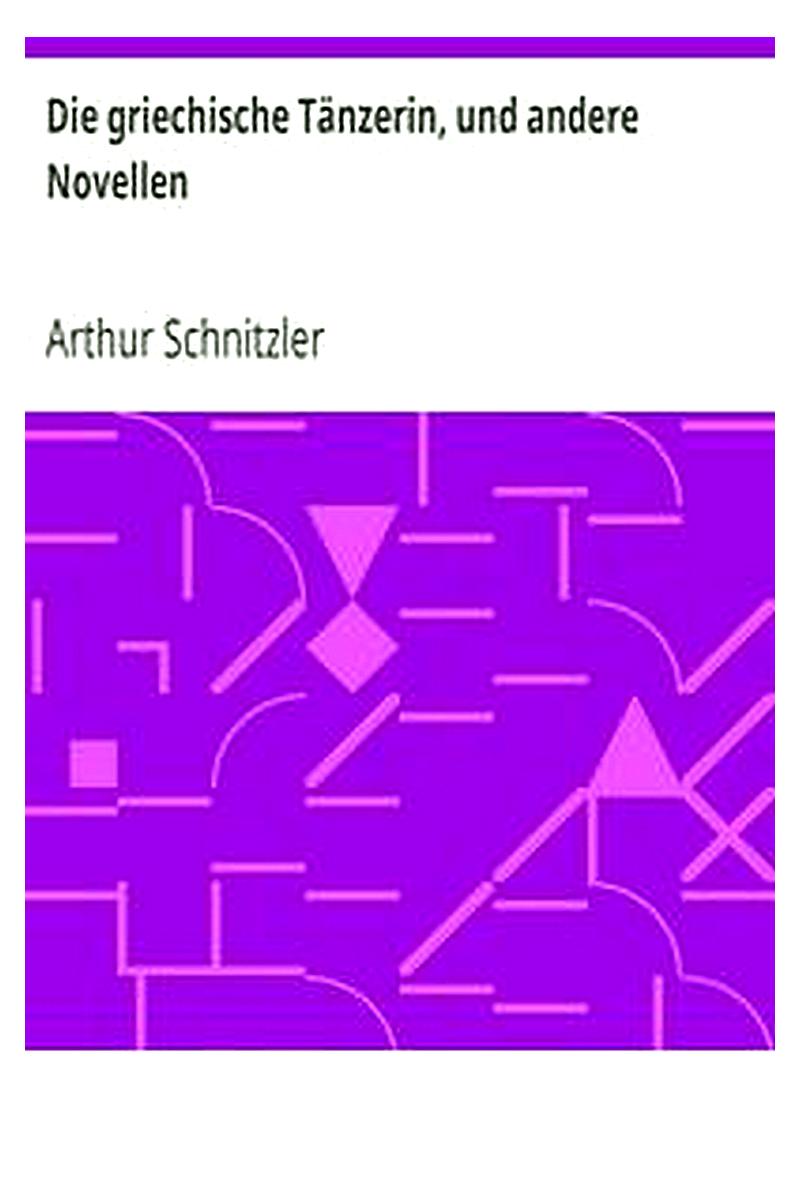 Die griechische Tänzerin, und andere Novellen