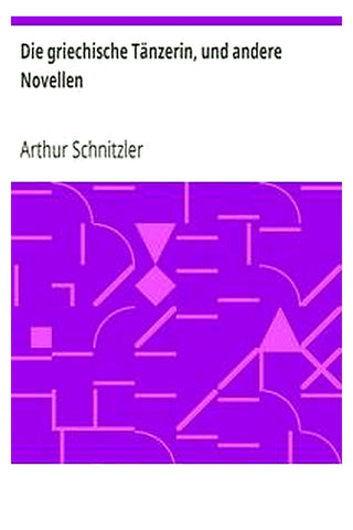 Die griechische Tänzerin, und andere Novellen