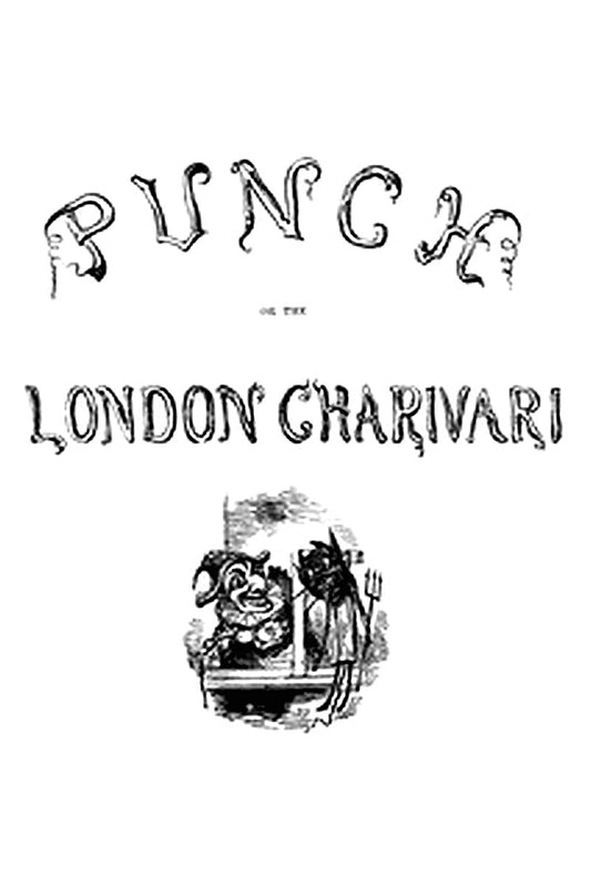 Punch, or the London Charivari, Volume 1, Complete
