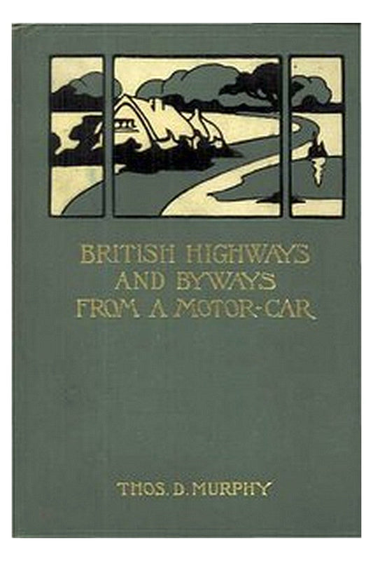 British Highways and Byways from a Motor Car
