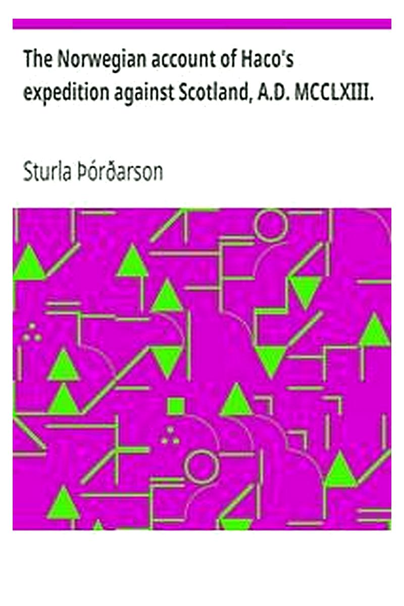 The Norwegian account of Haco's expedition against Scotland, A.D. MCCLXIII