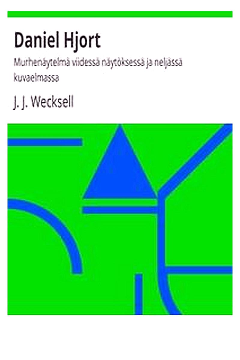 Daniel Hjort: Murhenäytelmä viidessä näytöksessä ja neljässä kuvaelmassa